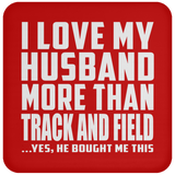 I Love My Husband More Than Track And Field - Drink Coaster
