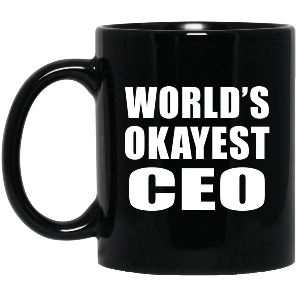 World's Okayest CEO - 11 Oz Coffee Mug Black