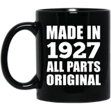 97th Birthday Made in 1927 All Parts Original - 11oz Coffee Mug Black