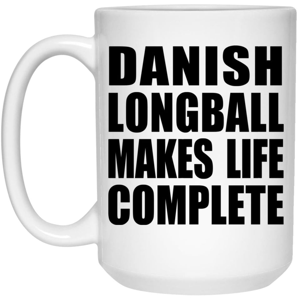 Danish Longball Makes Life Complete - 15oz Coffee Mug