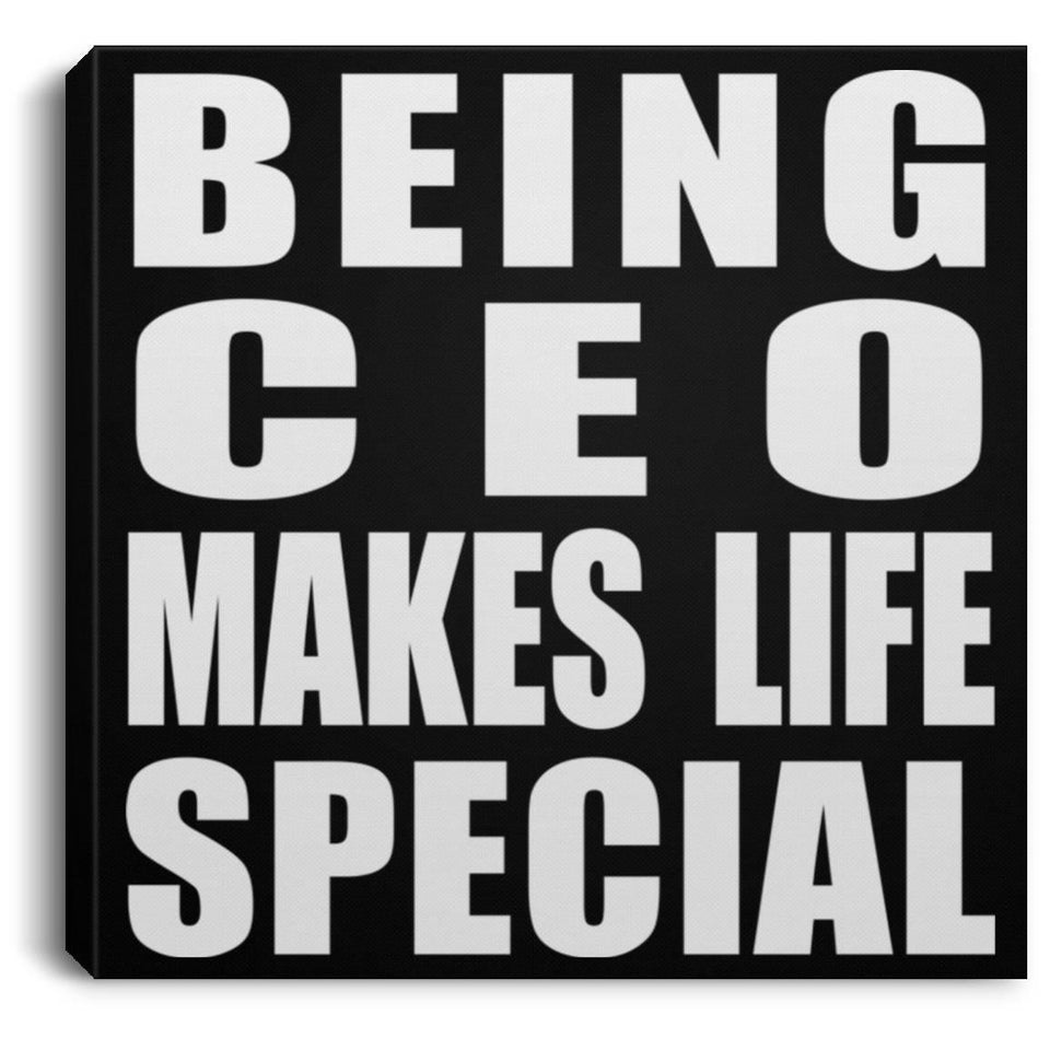 Being CEO Makes Life Special - Canvas Square