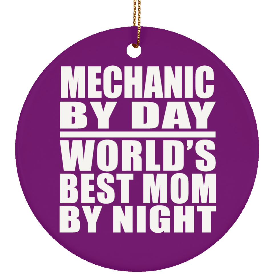 Mechanic By Day World's Best Mom By Night - Circle Ornament