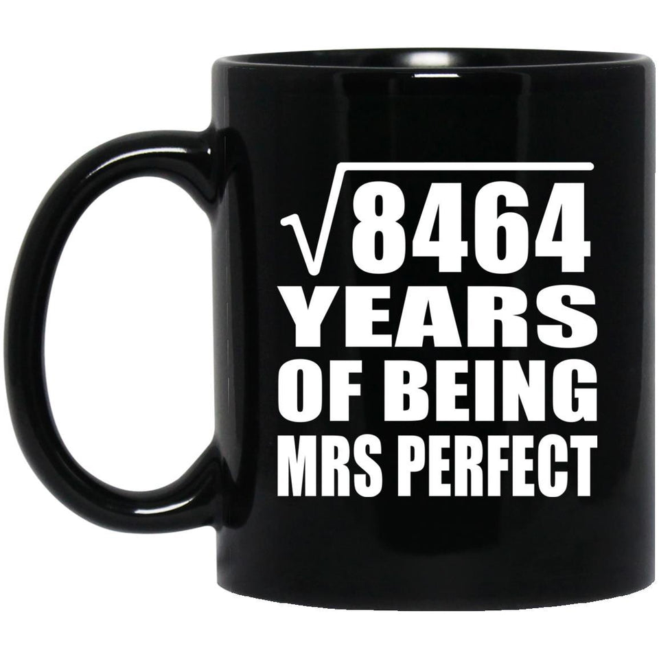 92nd Anniversary Square Root of 8464 Years of Mrs Perfect - 11oz Coffee Mug Black
