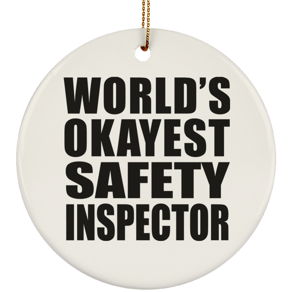 World's Okayest Safety Inspector - Circle Ornament