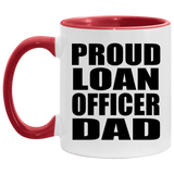 Proud Loan Officer Dad - 11oz Accent Mug Red