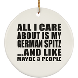 All I Care About Is My German Spitz - Circle Ornament