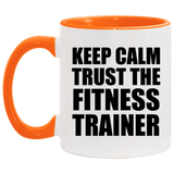 Keep Calm and Trust The Fitness Trainer - 11oz Accent Mug Orange