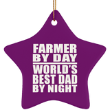 Farmer By Day World's Best Dad By Night - Star Ornament