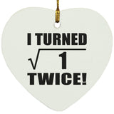 2nd Birthday I Turned Square Root of 1 Twice - Heart Ornament