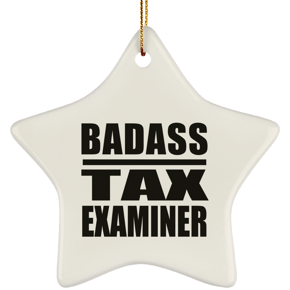 Badass Tax Examiner - Star Ornament