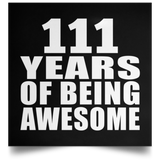 111th Birthday 111 Years Of Being Awesome - Poster Square