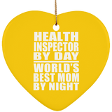 Health Inspector By Day World's Best Mom By Night - Heart Ornament
