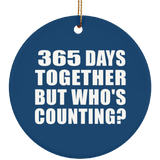 1st Anniversary 365 Days Together But Who's Counting - Circle Ornament