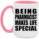 Being Pharmacist Makes Life Special - 15oz Accent Mug Pink