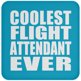 Coolest Flight Attendant Ever - Drink Coaster