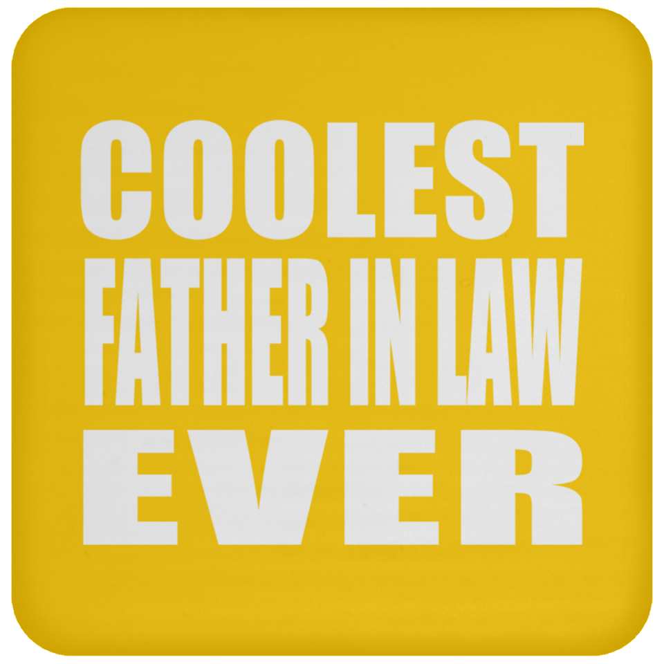 Coolest Father In Law Ever - Drink Coaster