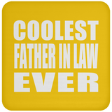 Coolest Father In Law Ever - Drink Coaster