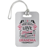 How Much Love Could Hold Until Called Me Grandma - Luggage Bag Tag
