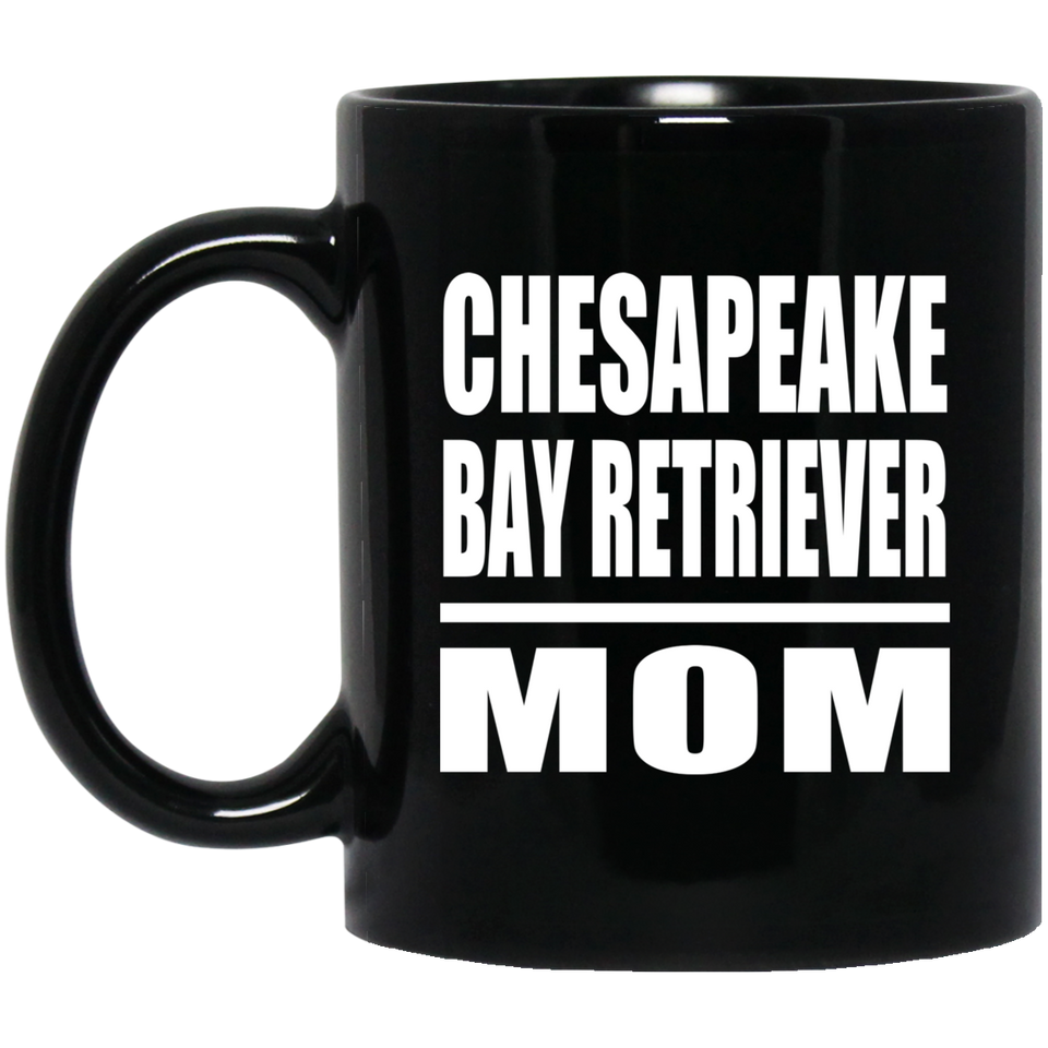 Chesapeake Bay Retriever Mom - 11oz Coffee Mug Black
