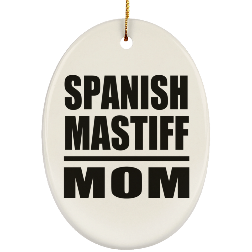 Spanish Mastiff Mom - Oval Ornament