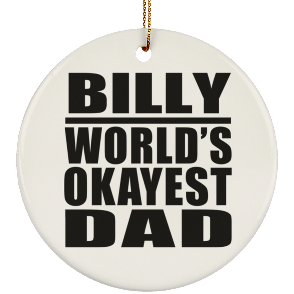 Billy World's Okayest Dad - Circle Ornament