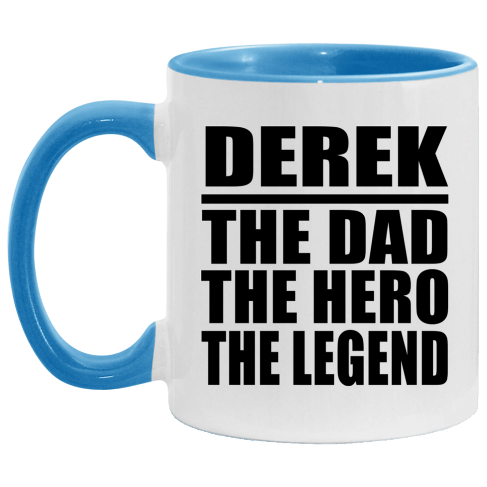 Derek The Dad The Hero The Legend - 11oz Accent Mug Blue
