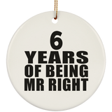 6th Anniversary 6 Years Of Being Mr Right - Circle Ornament