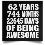 62nd Birthday 62 Years 744 Months 22645 Days Of Awesome - Poster Square