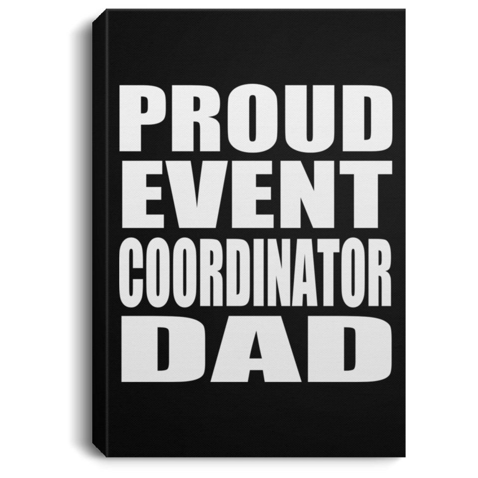 Proud Event Coordinator Dad - Canvas Portrait