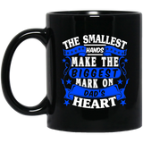 The Smallest Hands Make The Biggest Mark On Dad's Heart - 11 Oz Coffee Mug Black