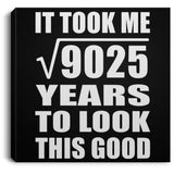 95th Birthday Took Square Root of 9025 Years To Look Good - Canvas Square