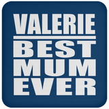 Valerie Best Mum Ever - Drink Coaster