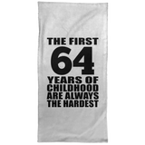 64th Birthday First 64 Years of Childhood Are The Hardest - Hand Towel