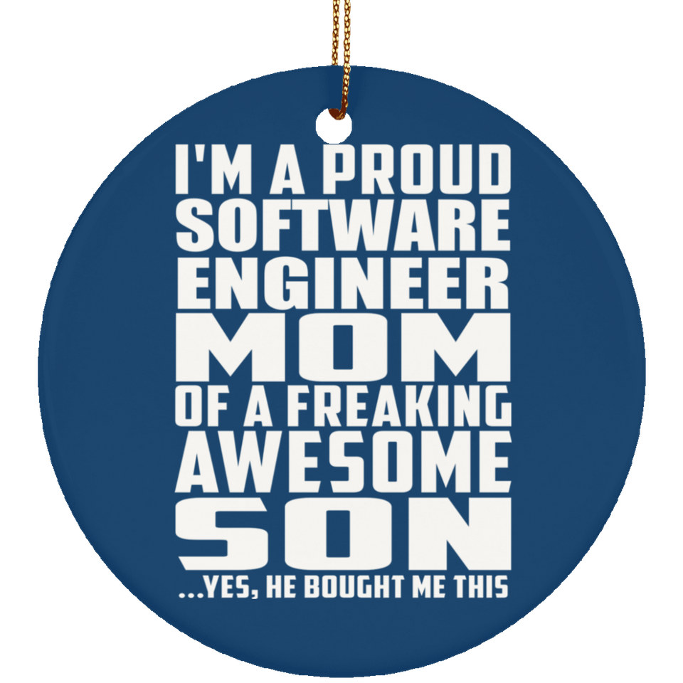 Proud Software Engineer Mom Of Awesome Son - Circle Ornament