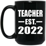 Teacher Established EST. 2022 - 15oz Coffee Mug Black