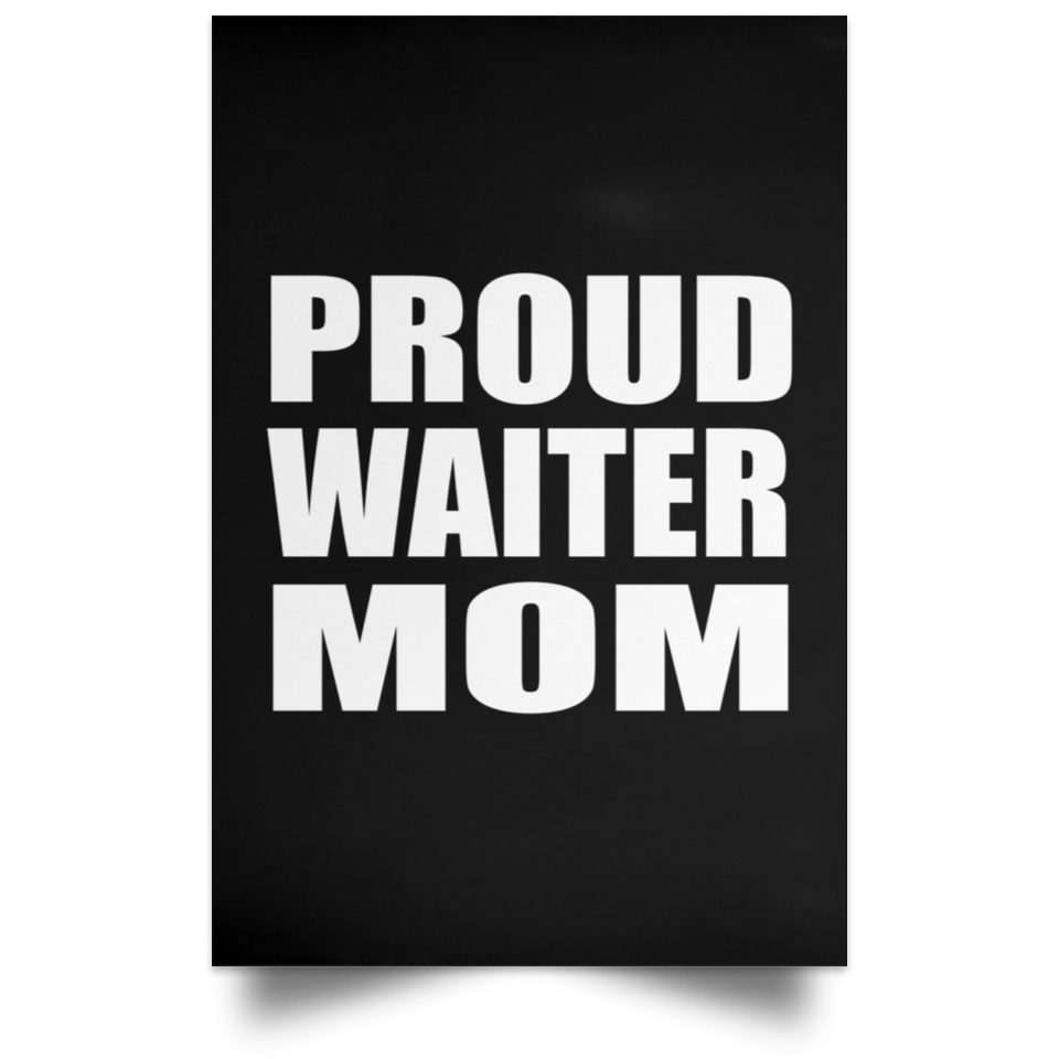 Proud Waiter Mom - Poster Portrait