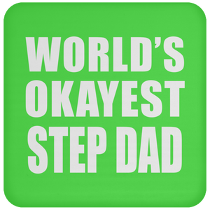 World's Okayest Step Dad - Drink Coaster