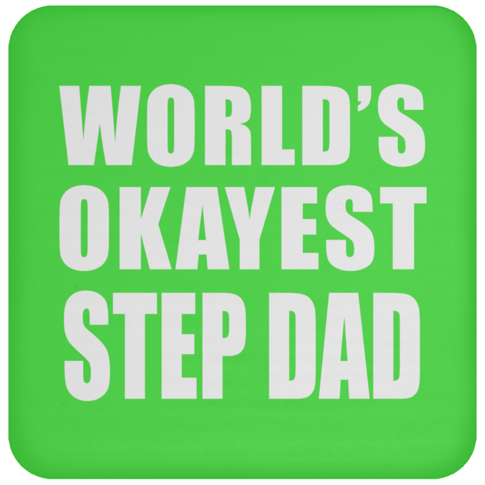 World's Okayest Step Dad - Drink Coaster