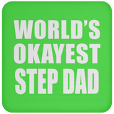 World's Okayest Step Dad - Drink Coaster
