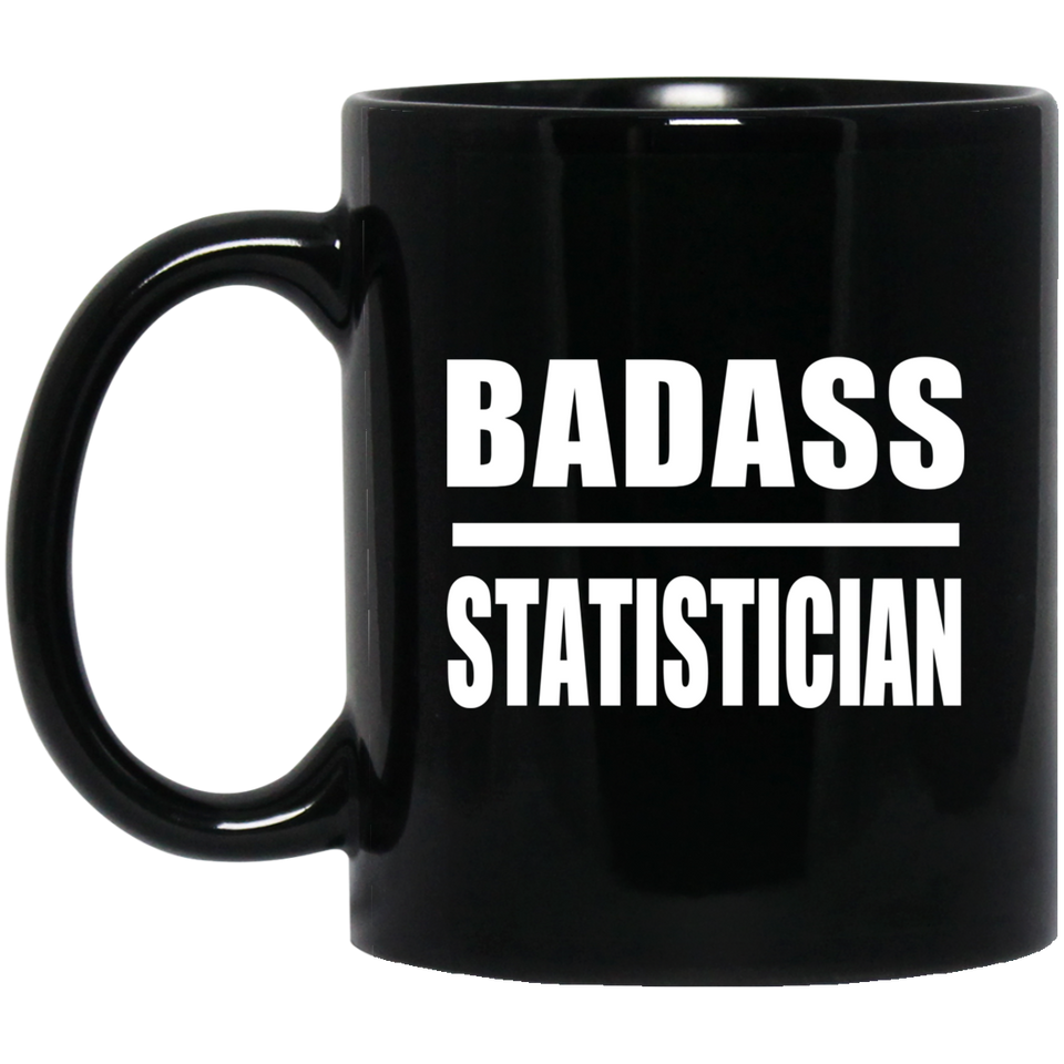 Badass Statistician - 11oz Coffee Mug Black