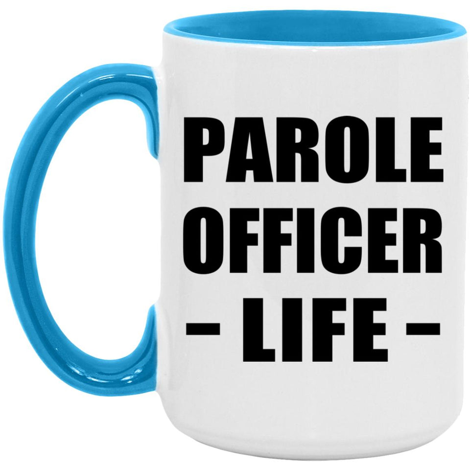 Parole Officer Life - 15oz Accent Mug Blue