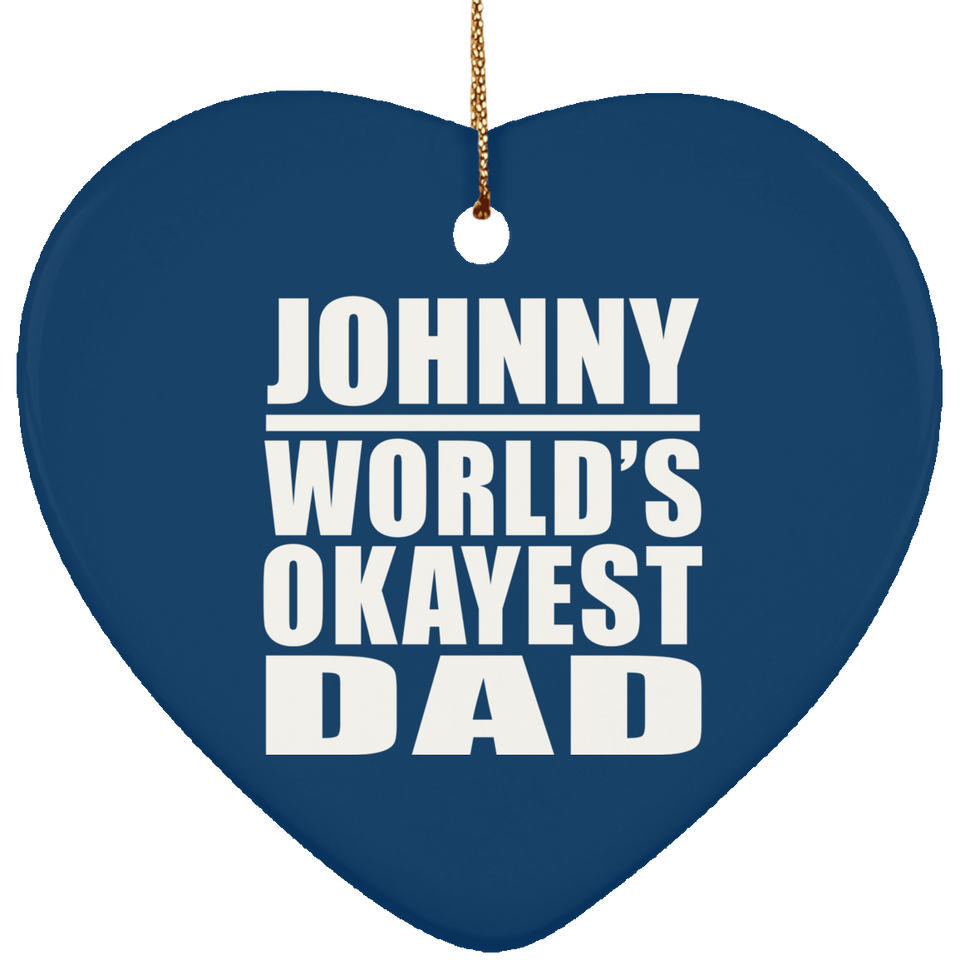 Johnny World's Okayest Dad - Heart Ornament