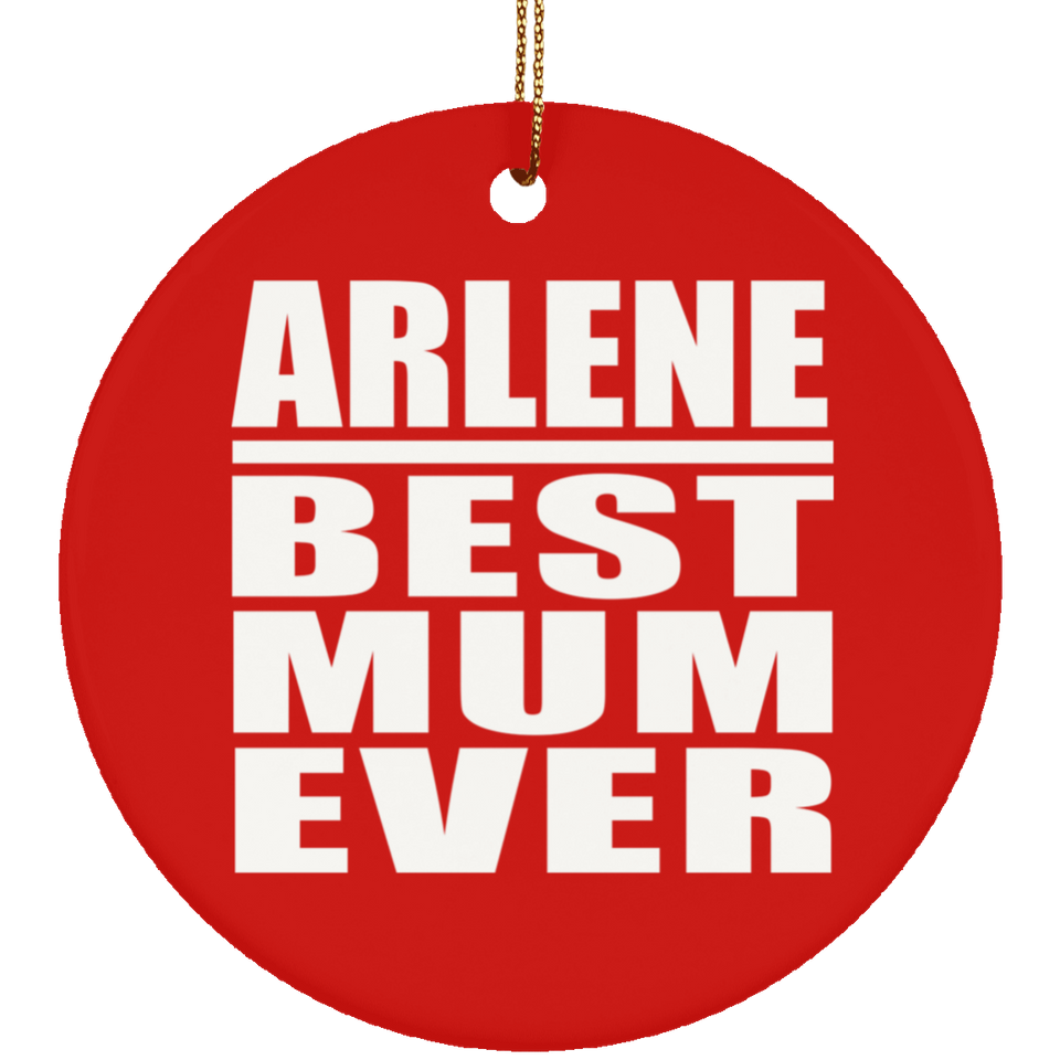Arlene Best Mum Ever - Circle Ornament
