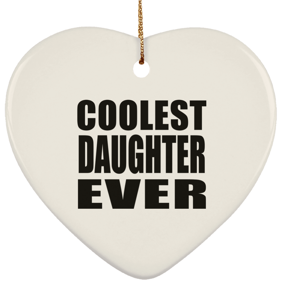 Coolest Daughter Ever - Heart Ornament