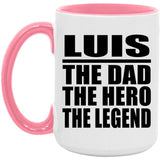 Luis The Dad The Hero The Legend - 15oz Accent Mug Pink