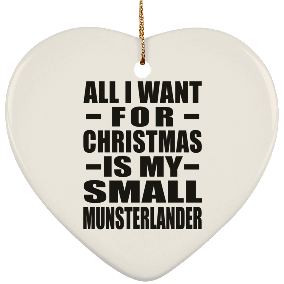 All I Want For Christmas Is My Small Munsterlander - Heart Ornament
