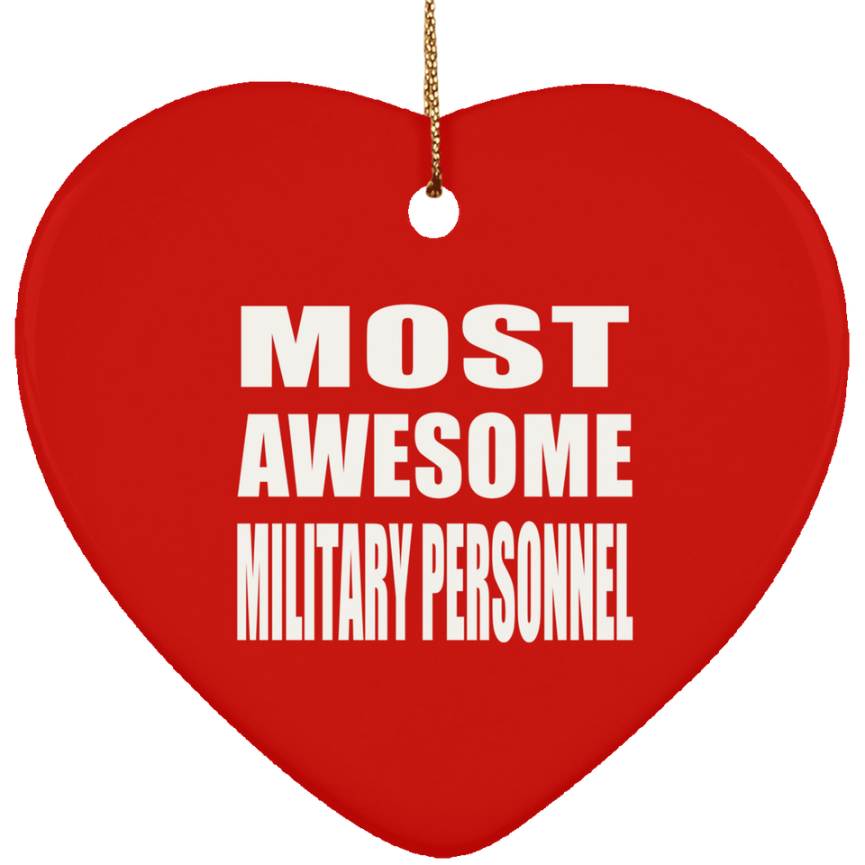 Most Awesome Military Personnel - Heart Ornament