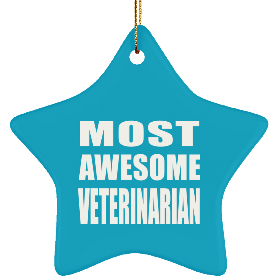 Most Awesome Veterinarian - Star Ornament