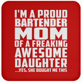 Proud Bartender Mom Of Awesome Daughter - Drink Coaster