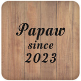 Papaw Since 2023 - Drink Coaster C